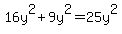 +16y%5E2+%2B+9y%5E2+=+25y%5E2
