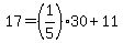 +17+=+%28+1%2F5+%29%2A30+%2B+11+