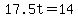 +17.5t+=+14+