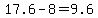 +17.6+-+8+=+9.6+