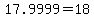 +17.9999+=+18+