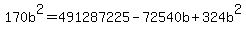 +170b%5E2+=+491287225++-+72540b+%2B+324b%5E2+