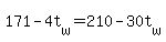 +171+-+4t%5Bw%5D+=+210+-+30t%5Bw%5D+