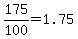 +175%2F100+=+1.75+