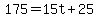 +175+=+15t+%2B+25+