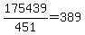 +175439%2F451+=+389+