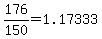 +176+%2F+150+=+1.17333+