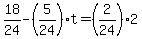 +18%2F24+-+%285%2F24%29%2At+=+%282%2F24%29%2A2+
