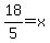 +18%2F5+=+x+