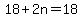 +18+%2B+2n++=+18+