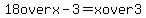+18+over+x-3+=+x+over+3+