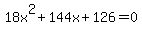 +18+x%5E2+%2B+144x+%2B+126=0