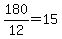 +180%2F12+=+15+