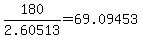 +180+%2F+2.60513++=+69.09453+