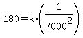 +180+=+k%2A%281%2F7000%5E2%29+