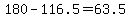 +180+-+116.5+=+63.5+