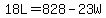 +18L+=+828+-+23W+