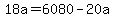 +18a+=+6080+-+20a+
