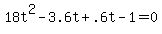 +18t%5E2+-+3.6t+%2B+.6t+-+1+=+0+