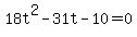 +18t%5E2+-+31t+-+10+=+0+