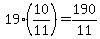 +19%2A%2810%2F11%29+=+190%2F11+