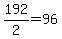 +192%2F2+=+96+