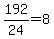 +192%2F24+=+8+