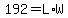 +192+=+L%2AW+