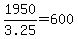 +1950+%2F+3.25++=+600+