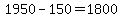 +1950+-+150+=+1800+