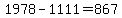 +1978+-+1111+=+867+