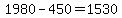 +1980++-+450+=+1530+