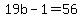 +19b+-+1+=+56+