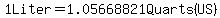 +1Liter+=+1.05668821Quarts%28US%29