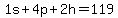 +1s+%2B+4p+%2B+2h+=+119+