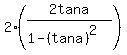 +2%282tana+%2F+%281+-+%28tana%29%5E2%29%29