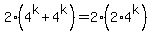 +2%284%5Ek%2B4%5Ek%29+=2%282%2A4%5Ek%29+