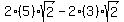 +2%285%29sqrt%282%29+-+2%283%29sqrt%282%29+
