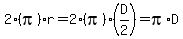 +2%28pi%29r++=+2%28pi%29%28D%2F2%29+=+pi%2AD+