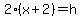+2%28x%2B2%29+=+h+