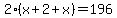 +2%28x%2B2%2Bx%29+=+196