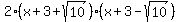 +2%28x%2B3%2Bsqrt%2810%29%29%28x%2B3-sqrt%2810%29%29+