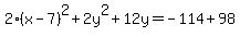 +2%28x+-+7%29%5E2+%2B+2y%5E2+%2B+12y++=+-114+%2B+98+
