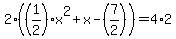 +2%2A%28%281%2F2%29x%5E2%2Bx-%287%2F2%29%29=4%2A2
