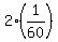 +2%2A%28+1%2F60+%29