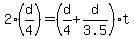 +2%2A%28+d%2F4+%29+=+%28+d%2F4+%2B+d%2F3.5+%29%2At+