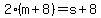 +2%2A%28+m+%2B+8+%29+=+s+%2B+8+