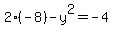 +2%2A%28-8%29-y%5E2=-4+