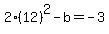 +2%2A%2812%29%5E2+-+b+=+-3+