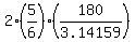 +2%2A%285%2F6%29%2A%28+180%2F3.14159+%29+